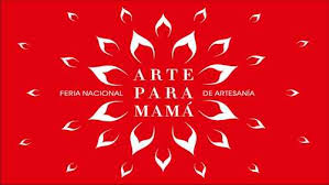 Inaugurada XIV Feria Nacional de Artesanía 'Arte para mamá'